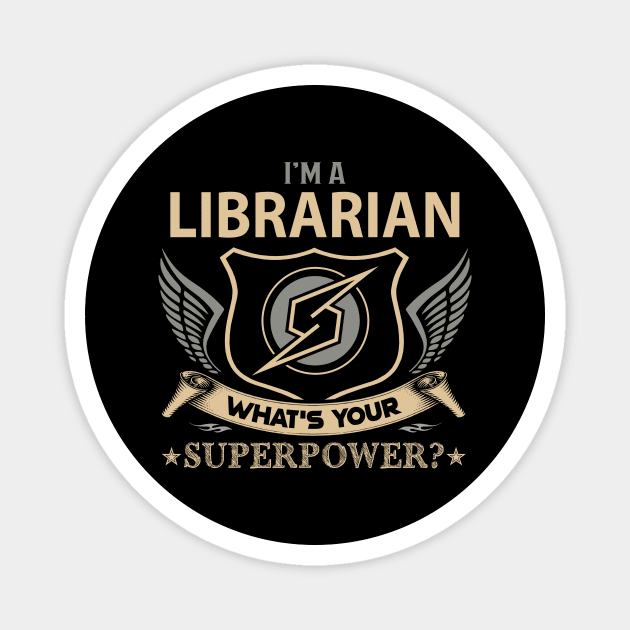 Librarian T Shirt - Superpower Gift Item Tee Magnet by Cosimiaart